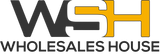 WHOLESALES HOUSE