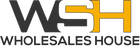 WHOLESALES HOUSE 